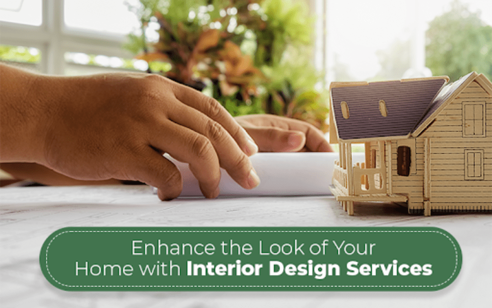 Enhance the Look of Your Home with Interior Design Services