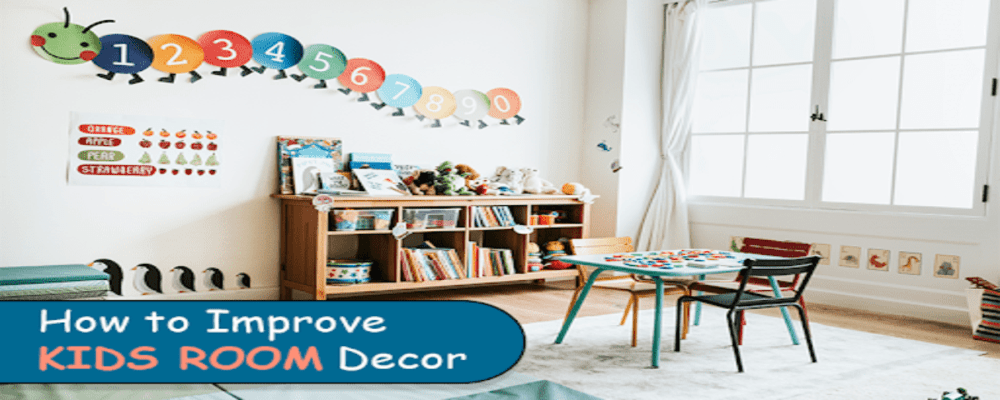 How to Improve Kid's Room Decor